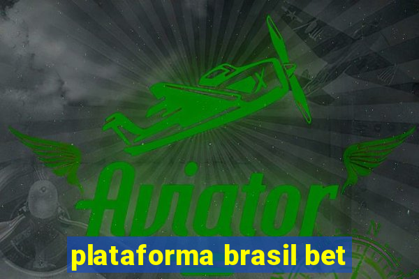 plataforma brasil bet